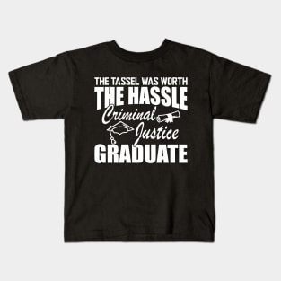 Criminal Justice Graduate - The tassel was worth the hassle w Kids T-Shirt